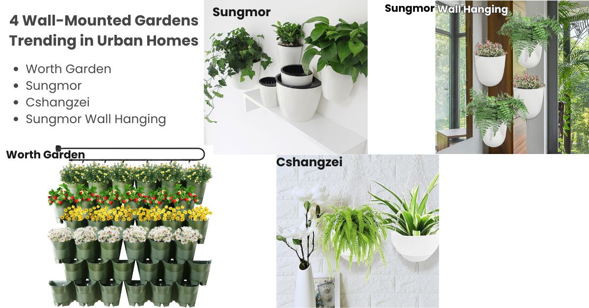 Why Are These 4 Wall-Mounted Gardens Trending in Urban Homes?