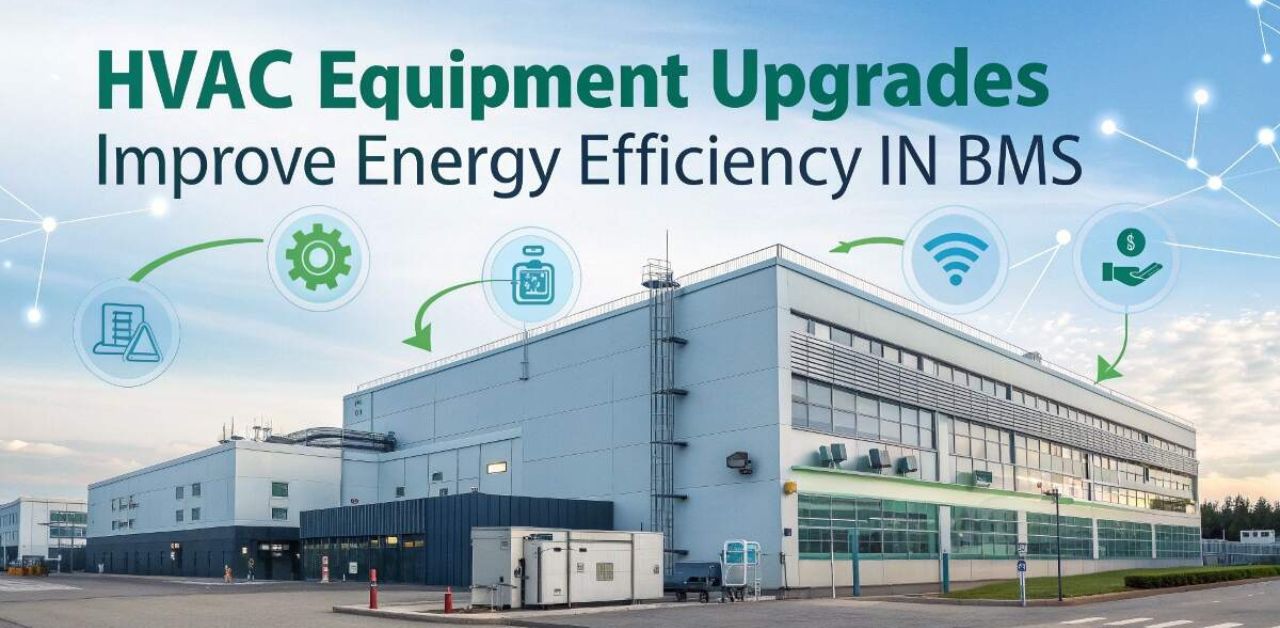 How Can 8 HVAC Equipment Upgrades Improve Energy Efficiency in BMS?