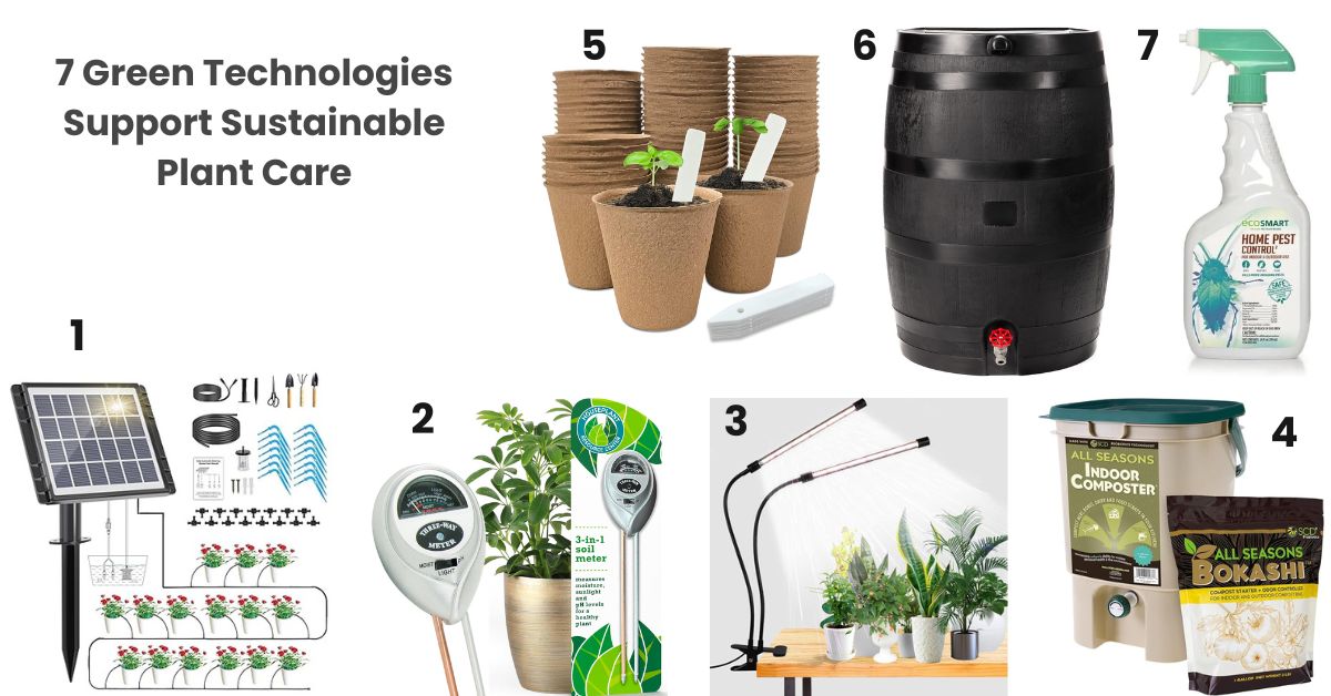 How Do 7 Green Technologies Support Sustainable Plant Care?